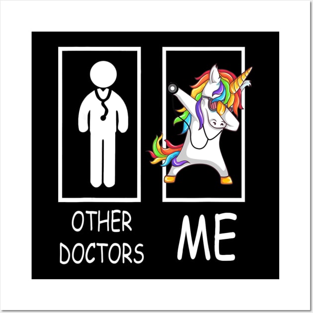 Other Doctors Me Unicorn Dabbing Shirt Gift For Men Women Wall Art by LaurieAndrew